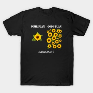 Your Plan Gods Plan Shirt | Isaiah 55:8-9 Christian Sunflower Design T-Shirt